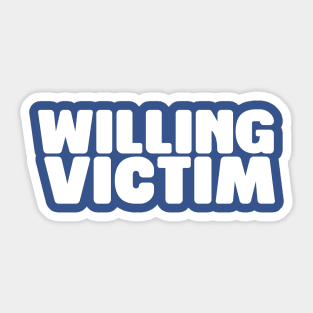 Willing Victim Sticker